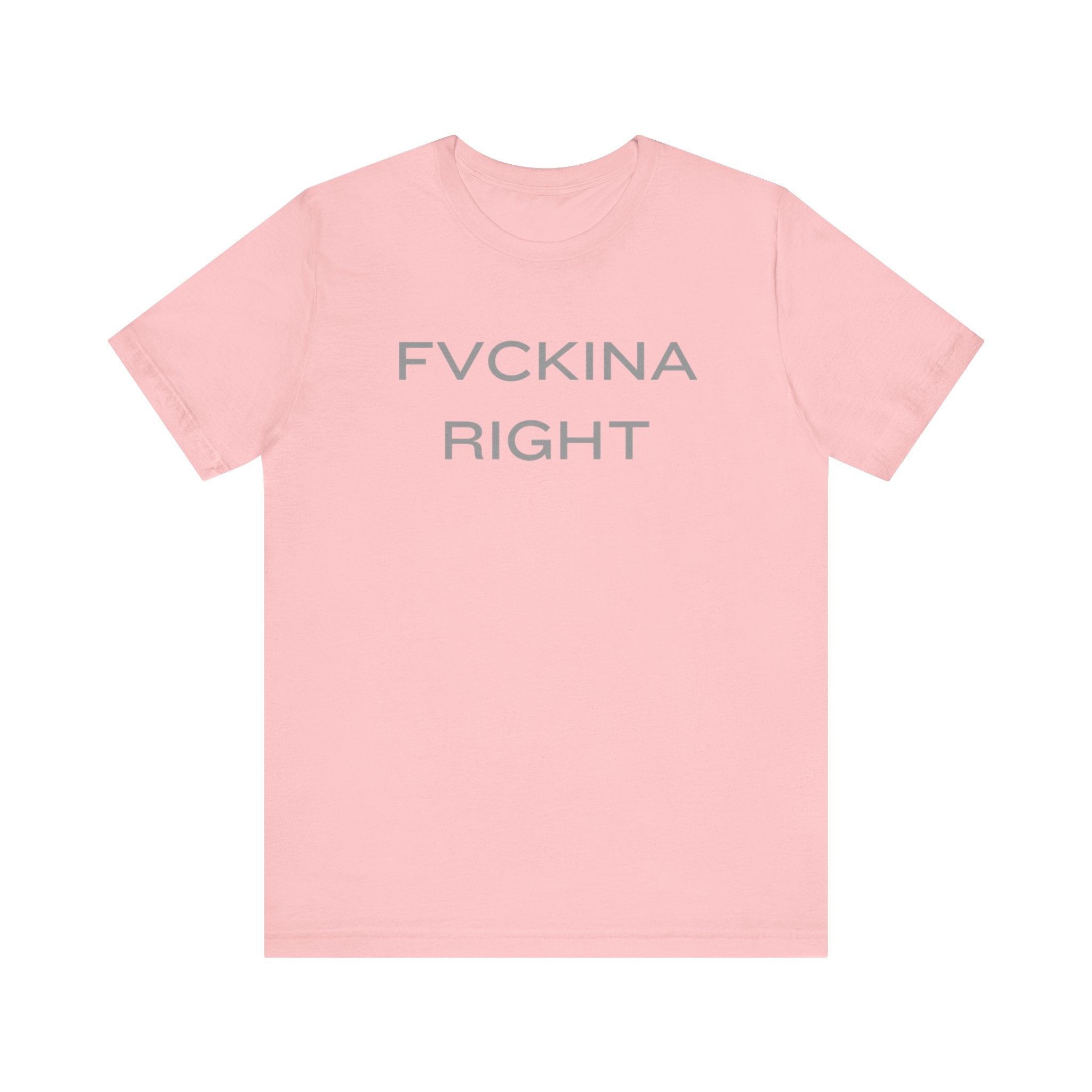 FVCKINA RIGHT