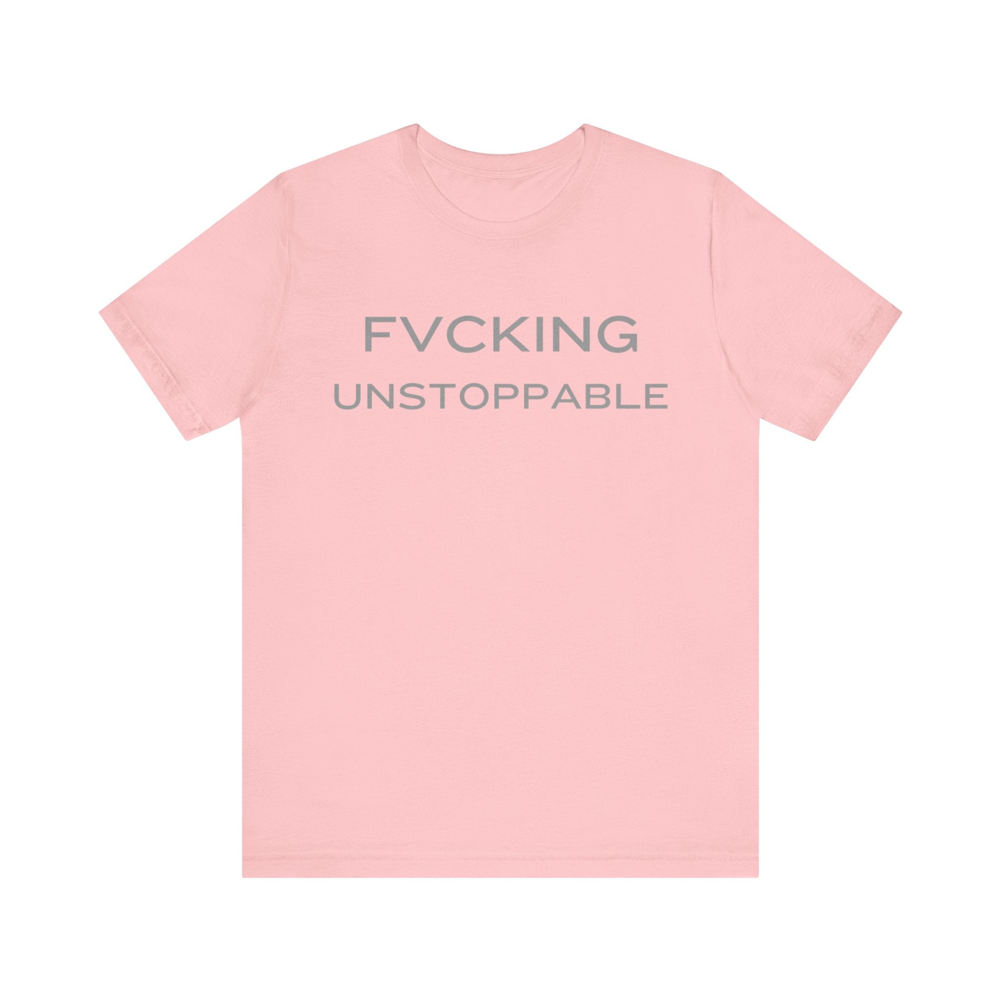FVCKING UNSTOPPABLE