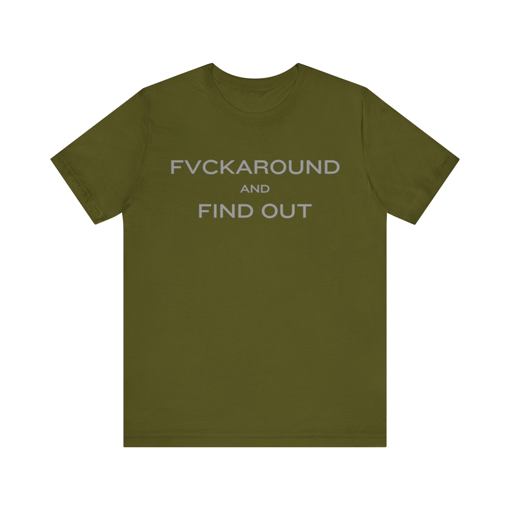 FVCKAROUND AND FIND OUT