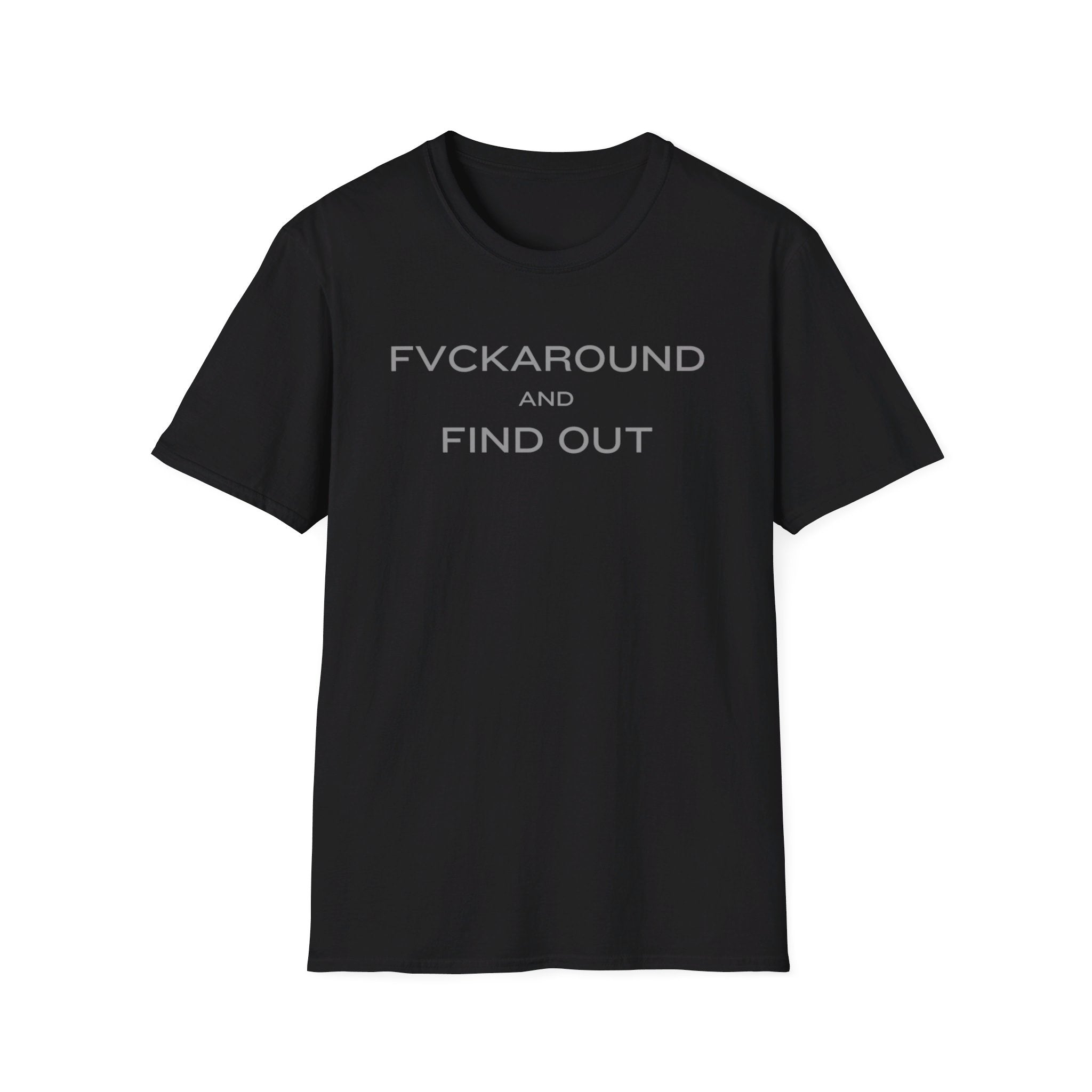 FVCKAROUND AND FIND OUT