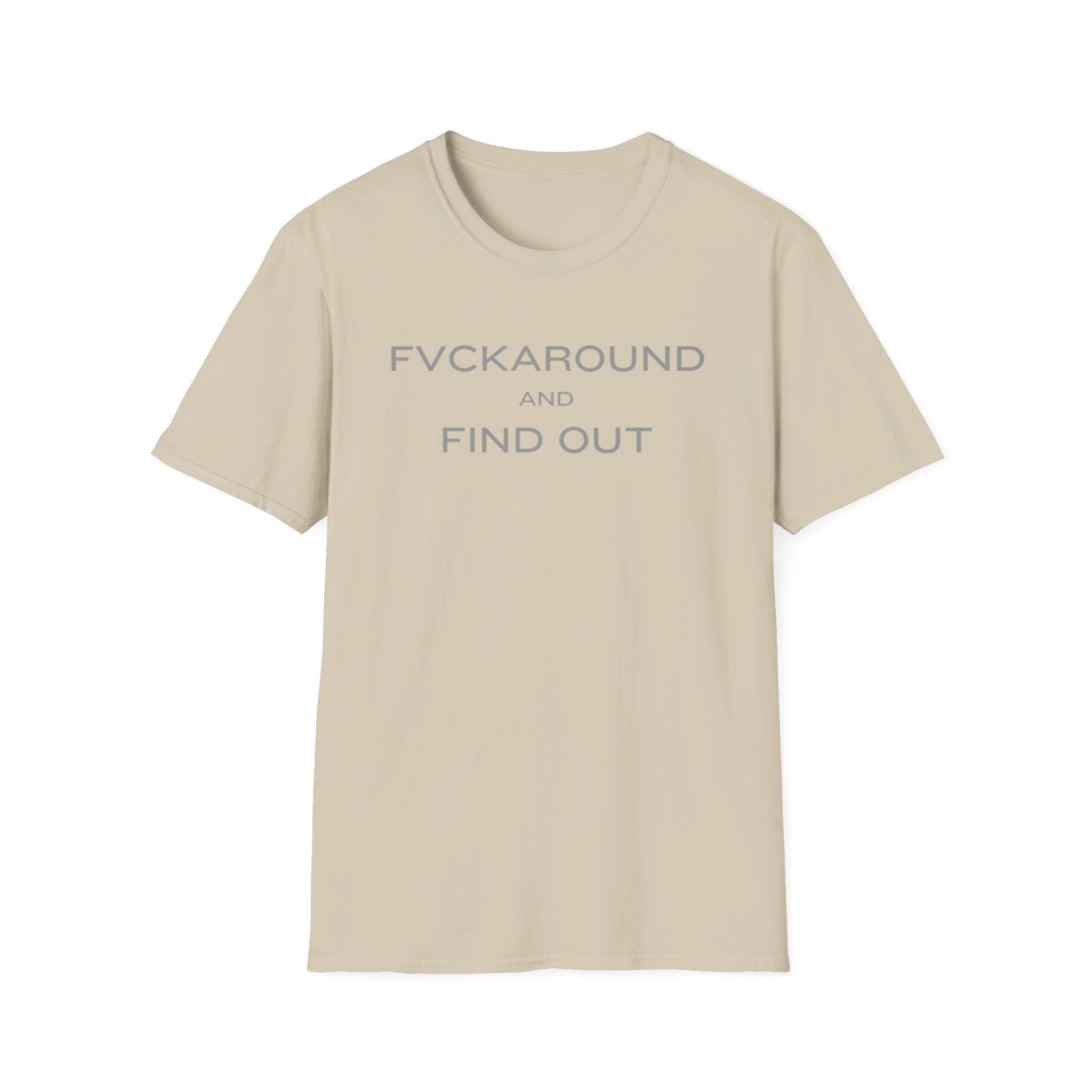 FVCKAROUND AND FIND OUT