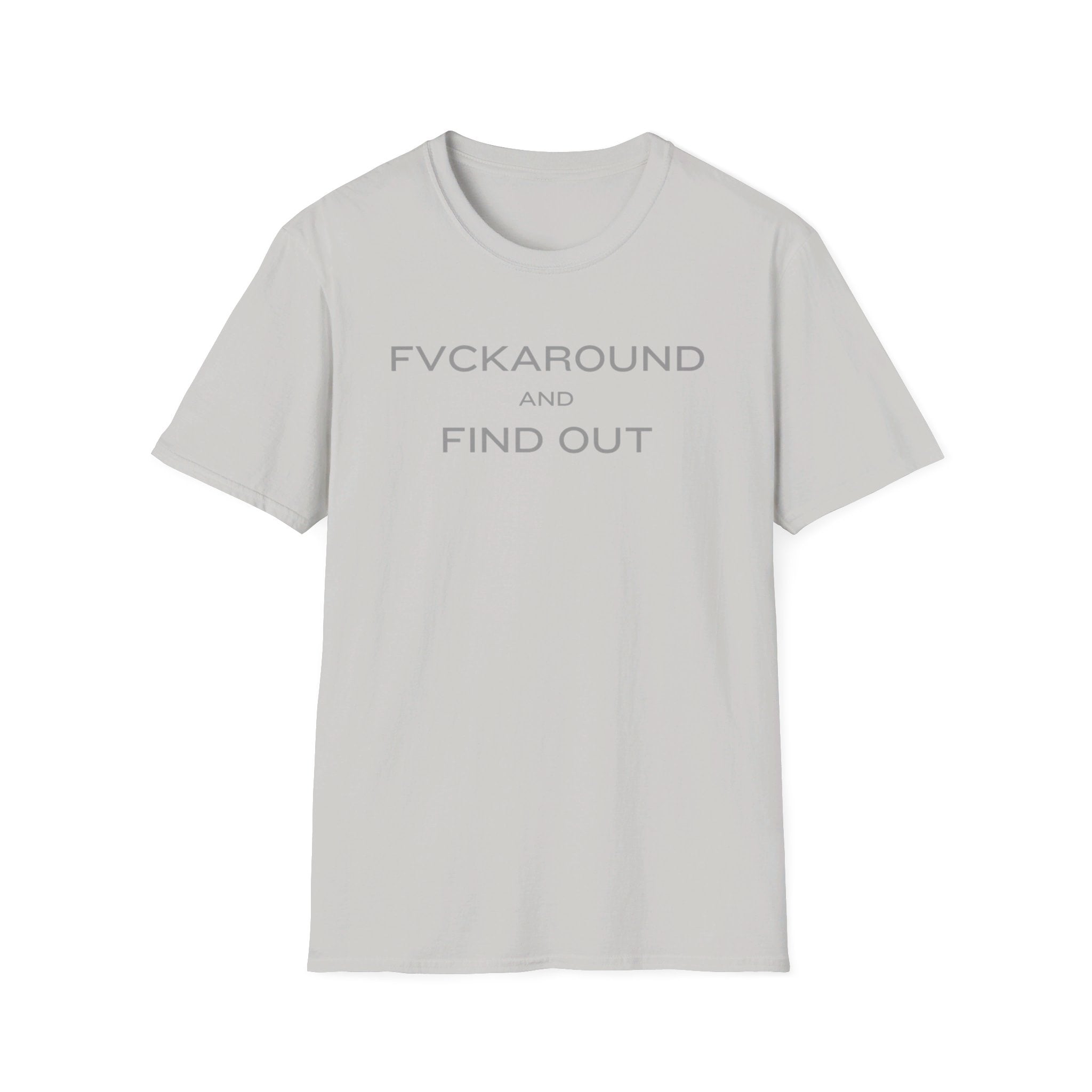 FVCKAROUND AND FIND OUT