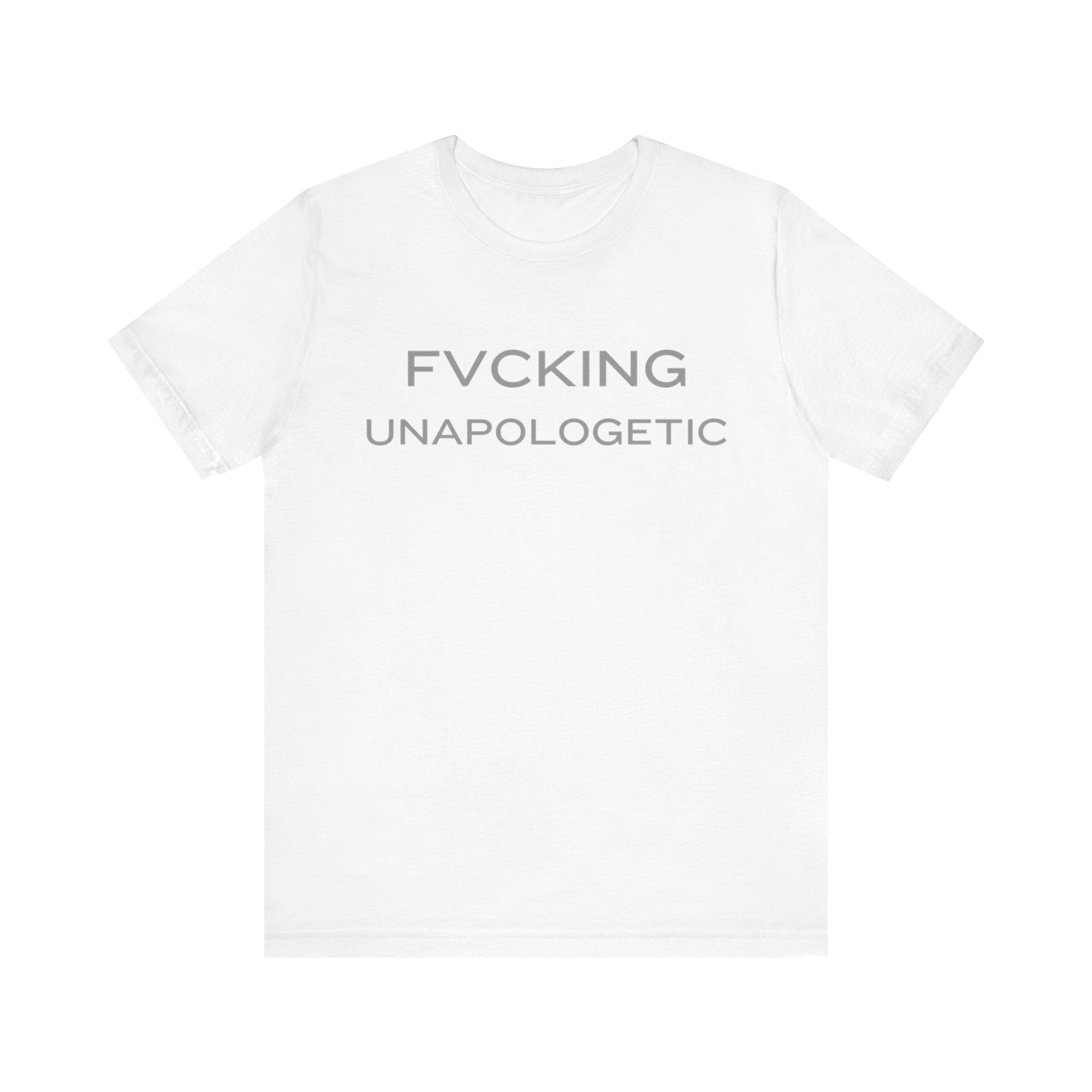 FVCKING UNAPOLOGETIC