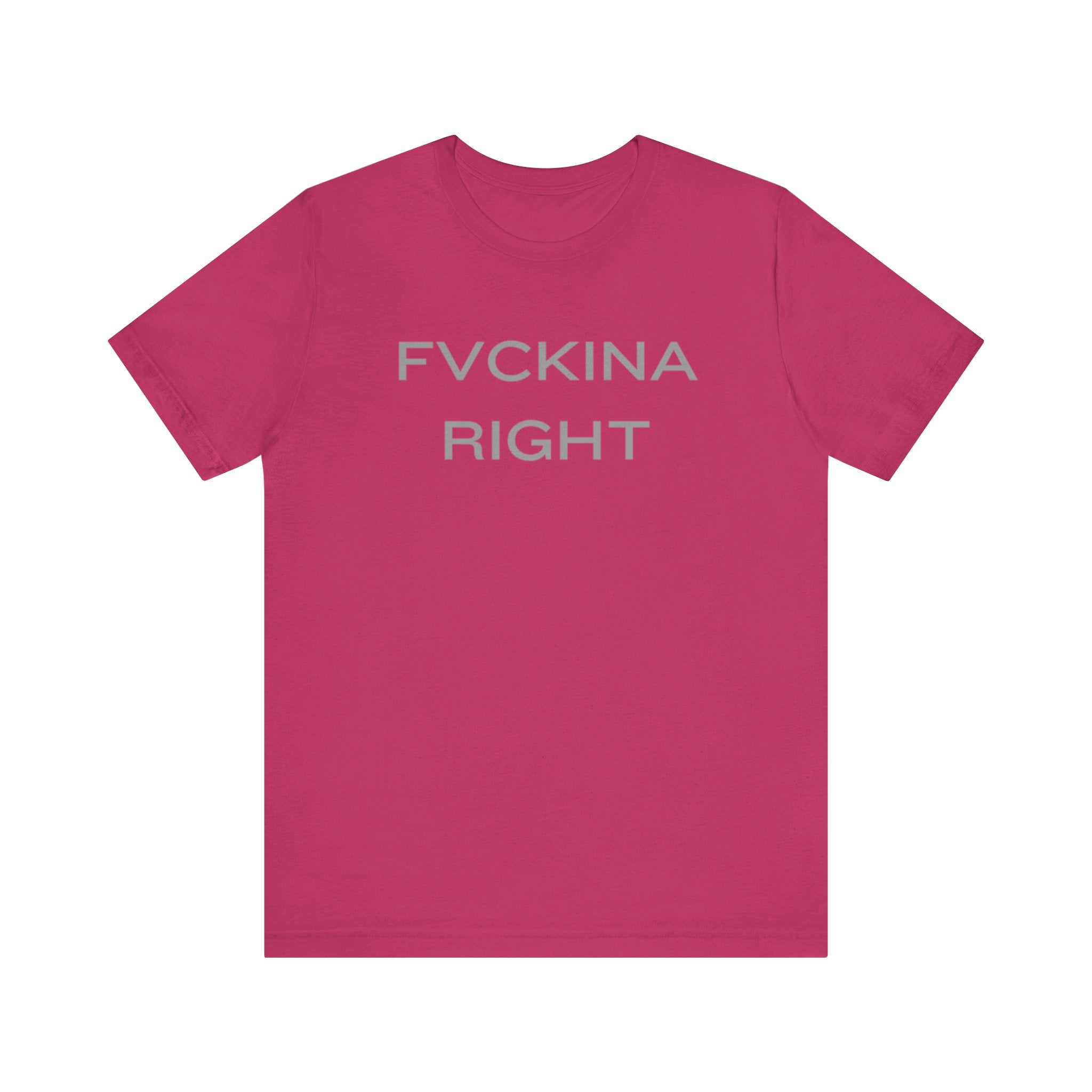 FVCKINA RIGHT