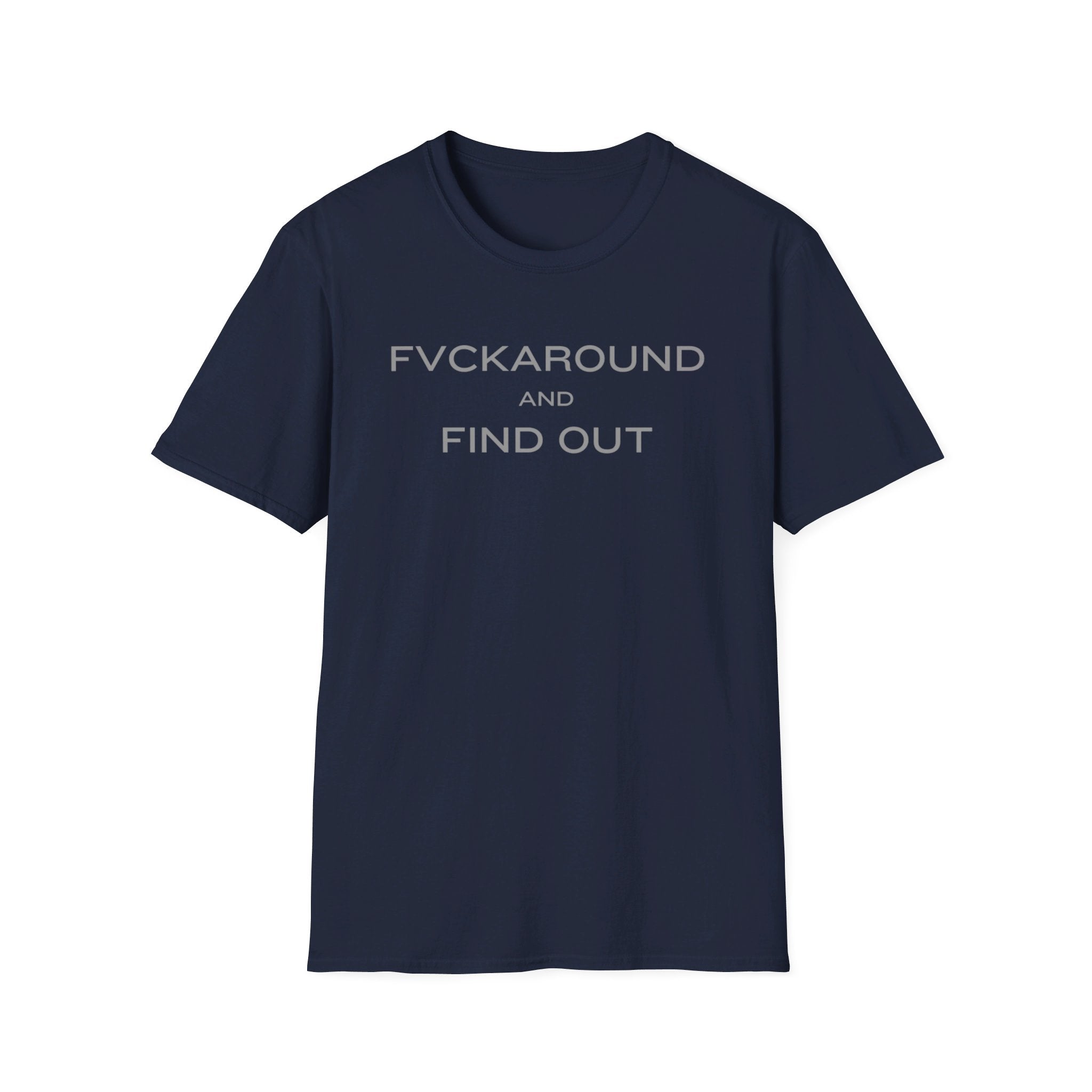 FVCKAROUND AND FIND OUT