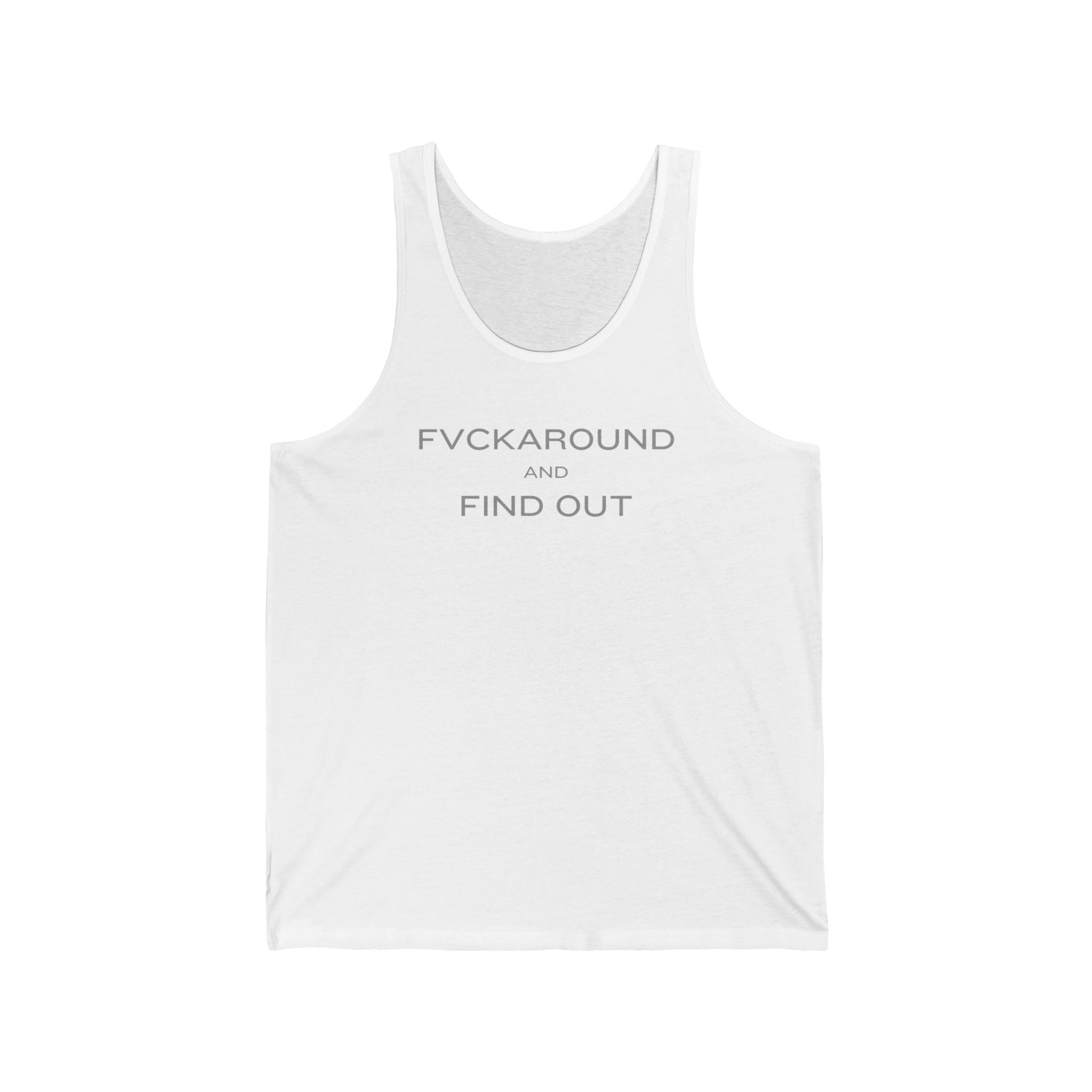 FVCKAROUND AND FIND OUT