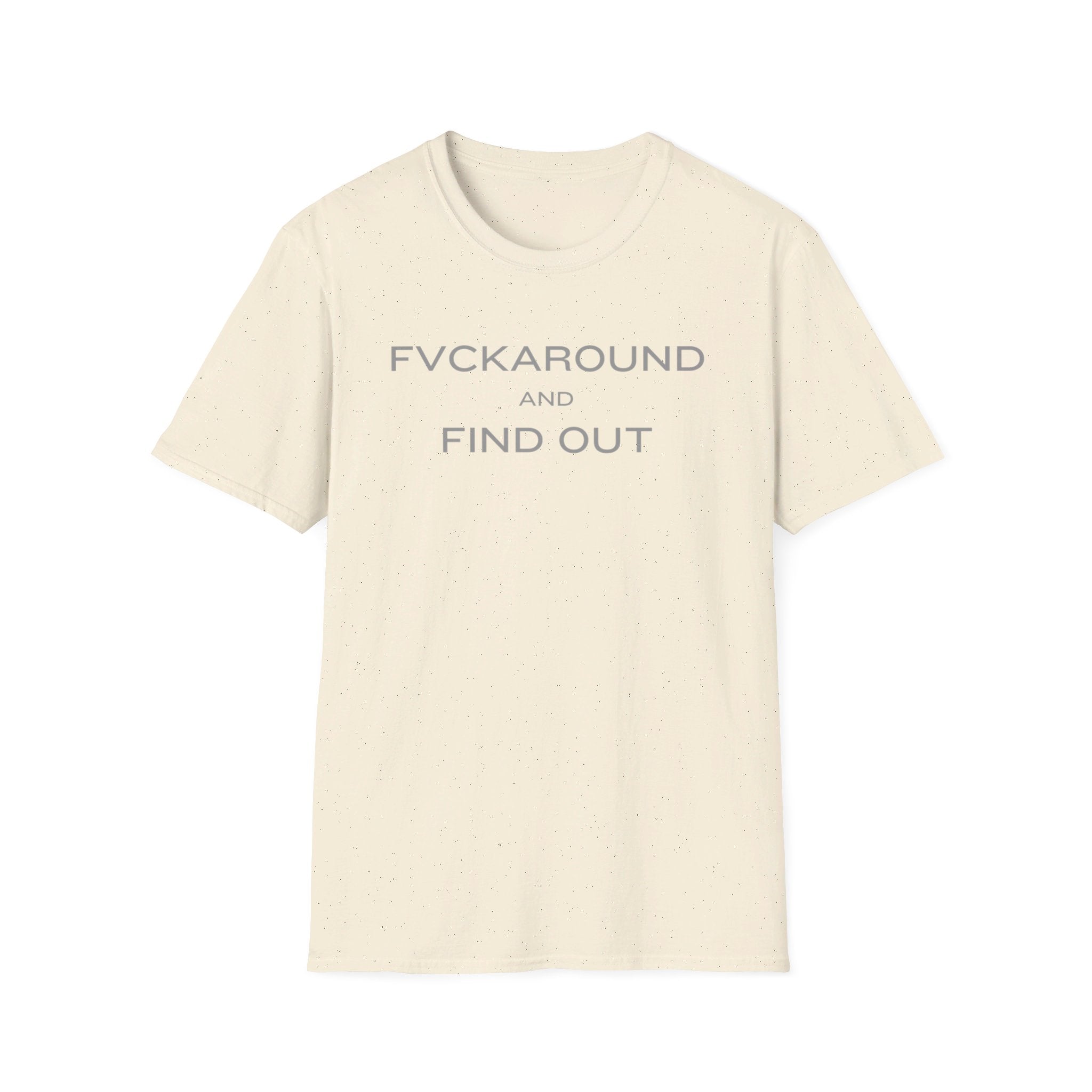 FVCKAROUND AND FIND OUT