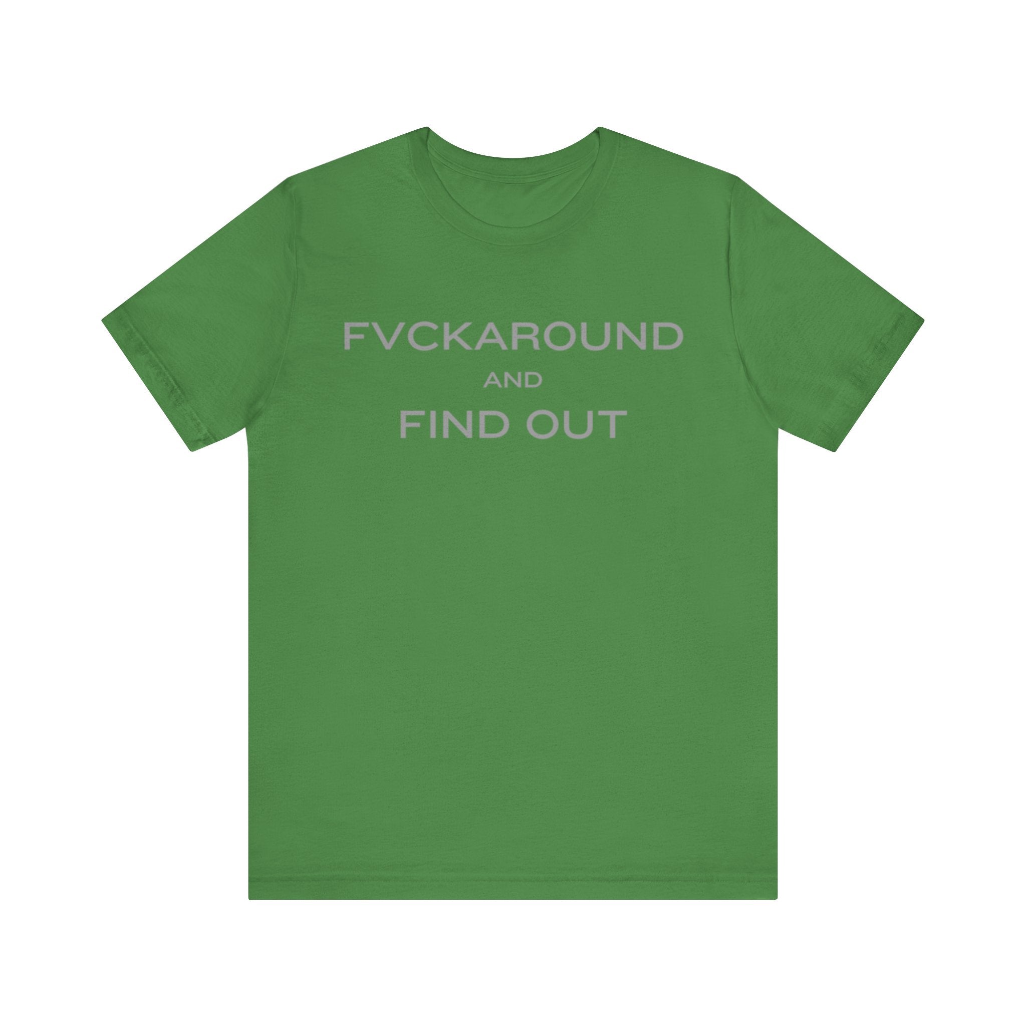 FVCKAROUND AND FIND OUT
