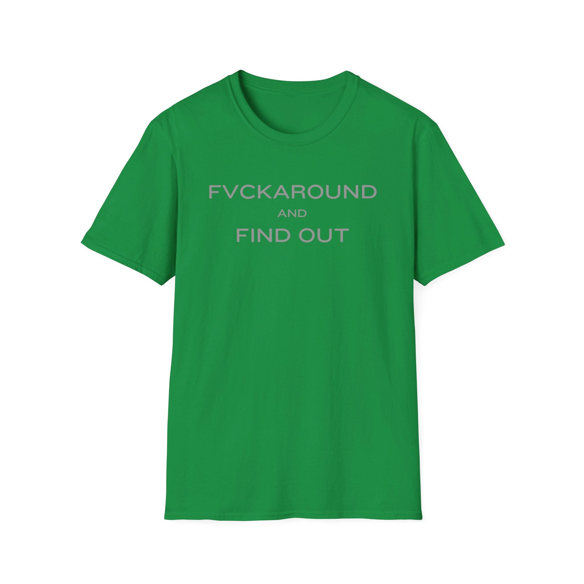 FVCKAROUND AND FIND OUT
